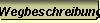 Wegbeschreibung